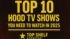 must-watch-hood-tv-shows-in-2025