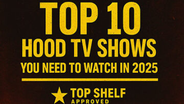 must-watch-hood-tv-shows-in-2025
